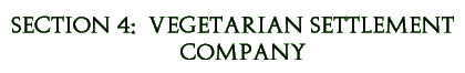 Section 4: Vegetarian Settlement Company