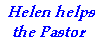 Helen helps the Pastor