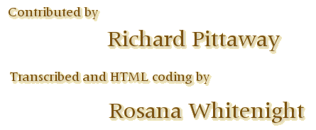 Contributed by Richard Pittaway; transcribing and HTML coding by Rosana Whitenight