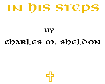 In His Steps, by Charles M. Sheldon