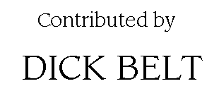 Contributed by Dick Belt