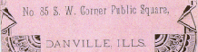 Detail from Reverse:  'No. 35 S. W. Corner Public Square, Danville, Ills.'