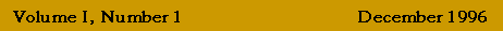Volume I, Number 1:  December 1996