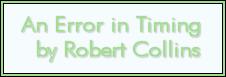 An Error in Timing, by Robert Collins