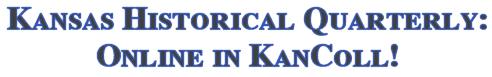 Kansas Historical Quarterly: Online in KanColl!