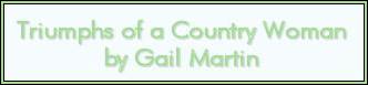 Triumphs of a Country Woman, by Gail Martin
