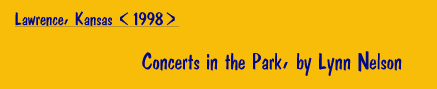 Concerts in the Park, by Lynn Nelson [Lawrence, Kansas, 1998]