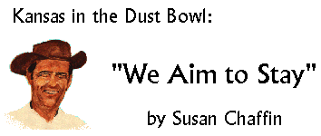 'Kansas in the Dust Bowl:  We Aim to Stay' by Susan Chaffin