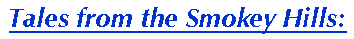 Tales from the Smokey Hills: