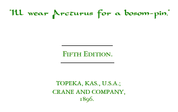 Quotation: 'I'll wear Arcturus for a bosom-pin' - Fifth Edition published 1896, Crane and Co., Topeka, KS