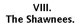 Chapter 8 -- The Shawnees