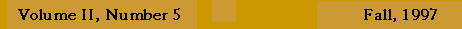 Volume II, Number 5 - Fall, 1997